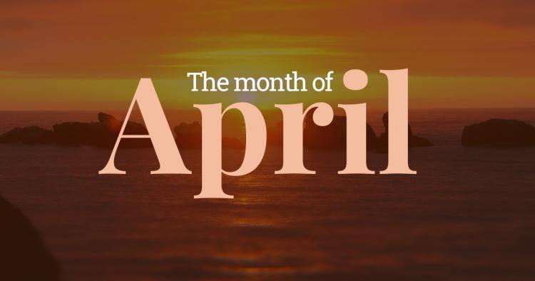 The words: The month of April set against yellow orange background with a rising or setting sun against a seascape